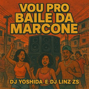 Vou pro Baile da Marcone