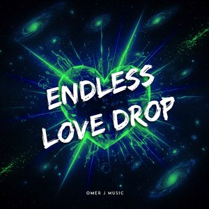 Endless Love Drop