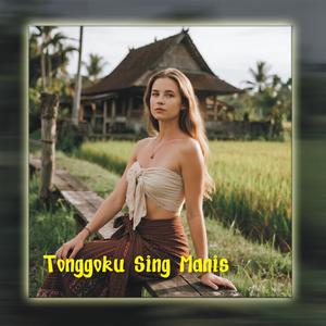 Tonggoku Sing Manis