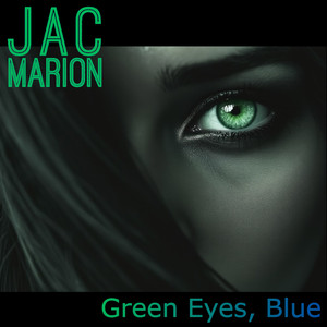 Green Eyes, Blue