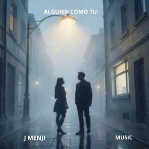 ALGUIEN COMO TU.