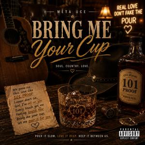 Bring Me Your Cup