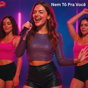 Nem Tô Pra Você