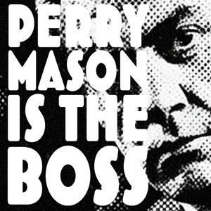Perry Mason is the Boss