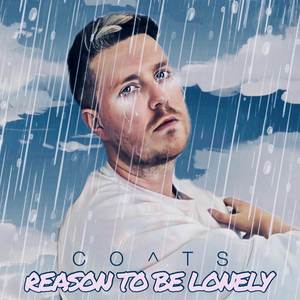 Reason To Be Lonely