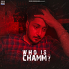 Chamm - Who is Chamm