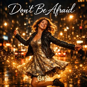 Don't Be Afraid