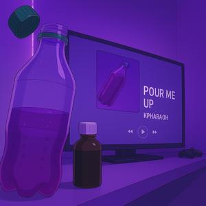 Pour Me Up