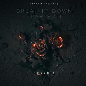 Break it down (Trap Edit )