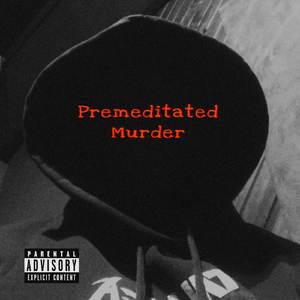 Premeditated Murder
