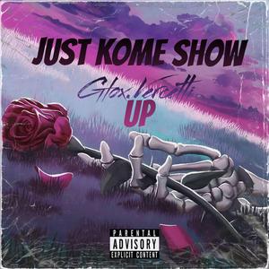 Just Kome Show Up! (feat. BankwayEli)