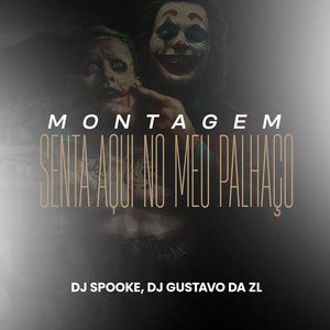 Montagem Senta Aqui no Meu Palhaço