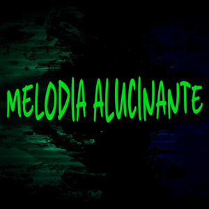 Melodia Alucinante