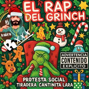 El Rap Del Grinch (Protesta Social Tiradera Cantina Lara 1)