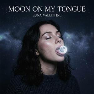 Moon On My Tongue