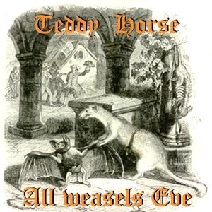 All Weasel's Eve
