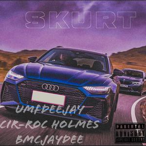SKURT (feat. Cir-Roc Holmes & BMCJayDee)