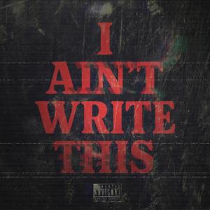 I Ain't Write This