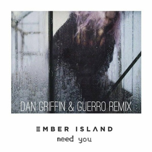 Need You (Dan Griffin X GUERRO Remix)