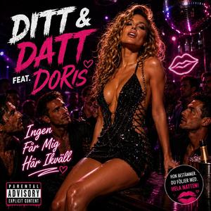 Ingen Får Mig Här Ikväll (feat. Doris)