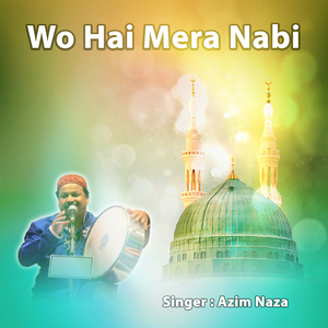 Wo Hai Mera Nabi