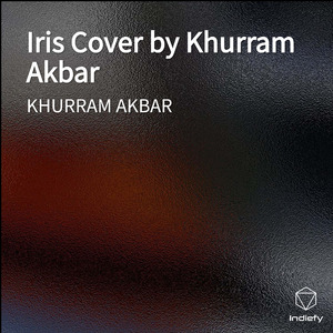 Iris Cover by Khurram Akbar (Cover)