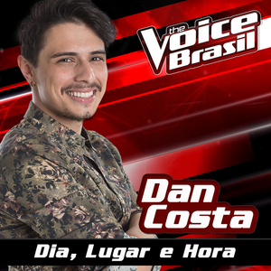 Dia, Lugar E Hora (The Voice Brasil 2016)
