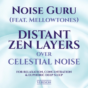 Distant Zen Layers over Celestial Noise, Pt. 01 (feat. Mellowtones)