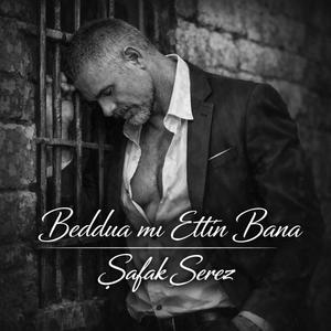 Beddua mı Ettin Bana