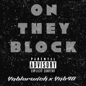 ON THEY BLOCK (feat. YNB40)