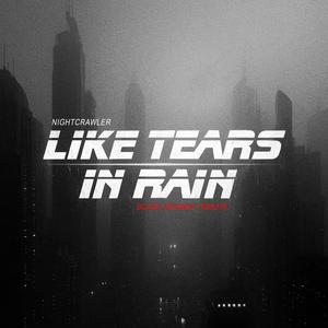 Like Tears In Rain (Blade Runner Tribute)