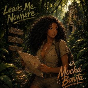 Leads Me Nowhere