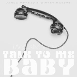 Talk To Me Baby (feat. Mickey Majors) (Acoustic Version)