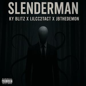 Slenderman (feat. LilCC2Tact & JBTheDemon)