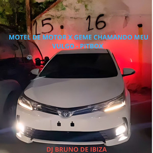 Motel de Motor X Geme Chamando Meu Vulgo - Pitbox