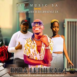 Roba Letheka (feat. Shawdy Geeh x LifestyleZA)