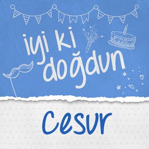 Doğum Günün Kutlu Olsun Cesur