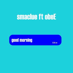 Good Monring (feat. ObeE)