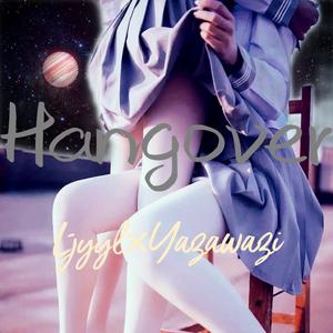 Various Artists-Hangover（DJ Ljyyl / Yazawazi remix）