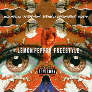 Lemon Pepper (feat. 3rdeyeVision, ExtraGram$am, ExtraBrick & BigBro) (Freestyle) (Freestyle)