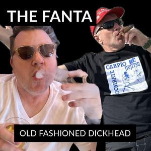 The Fanta (Old Fashioned D**khead)