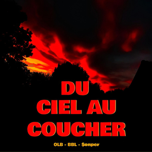 Du ciel au coucher (feat. BBL & $ONPER)