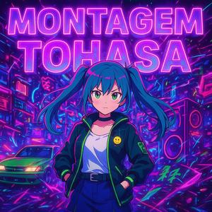 MONTAGEM TOHASA