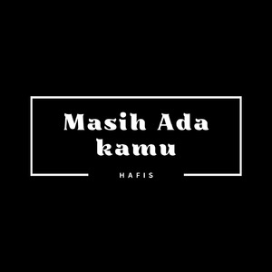 Masih Ada Kamu