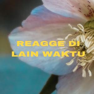 Reggae di Lain Waktu