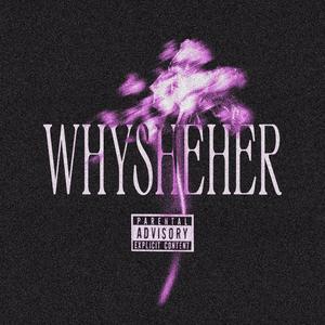 WHYSHEHER (feat. Jocas)