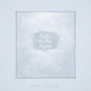 Talk to Me Again