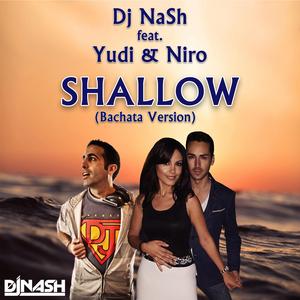 Shallow (feat. Yudi & Niro) (Bachata Version)