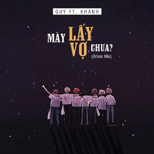 Mày Lấy Vợ Chưa? (Oriion Mix)