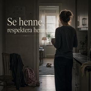 Se henne, respektera henne